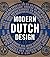 Modern Dutch Design by Silvia Barisione