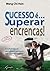 Sucesso E...Superar Encrencas! As Turbulências São Oportunida... by Wang Chi Hsin