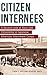 Citizen Internees: A Second Look at Race and Citizenship in Japanese American Internment Camps