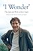 "I Wonder": The Life and Wo...