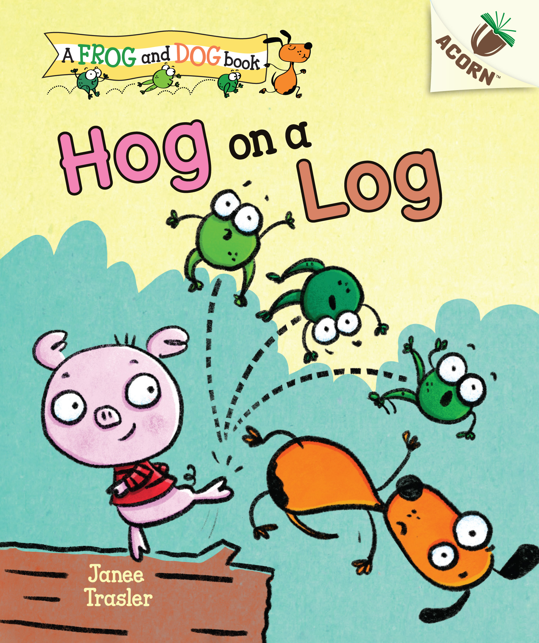 Hog on a Log (Frog and Dog, #3)