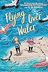 Flying Over Water by Shannon Hitchcock