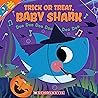Trick or Treat, Baby Shark! by John John Bajet