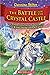 The Battle for Crystal Castle (Geronimo Stilton and the Kingdom of Fantasy #13) (13)