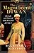 The Magnificent Diwan: The Life and Times of Sir Salar Jung I