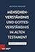 Menschenverstandnis Und Gottesverstandnis Im Alten Testament: Gesammelte Aufsatze 2 (German Edition)