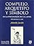 COMPLEJO ARQUETIPO Y SÍMBOLO EN LA PSICOLOGÍA DE C.G. JUNG by Jolande Jacobi
