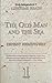 The Old Man and the Sea by Ernest Hemingway