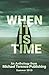 When It Is Time: An Anthology from Michael Terence Publishing