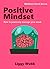 Positive Mindset: How to positively manage your mind (BiteSized Book)