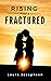 Fractured (Rising, #2)