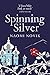Spinning Silver by Naomi Novik