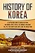 History of Korea: A Captiva...
