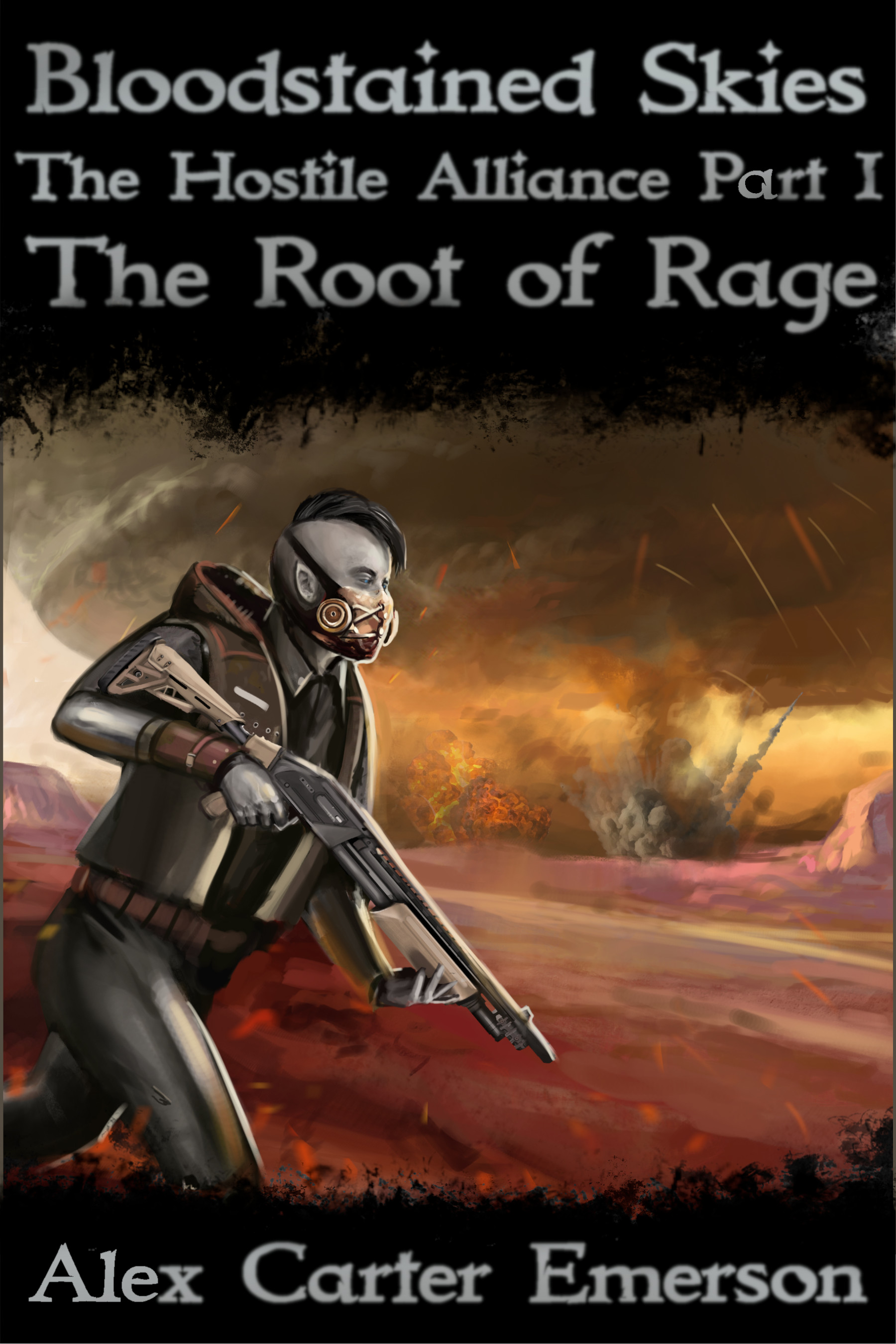 Bloodstained Skies: The Hostile Alliance: Part I: The Root Of Rage