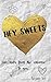 Hey Sweets: Love letters fr...