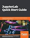 JupyterLab Quick Start Guide by Lindsay Richman