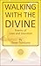WALKING WITH THE DIVINE: Po...