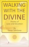 WALKING WITH THE DIVINE: Poems of Love and Devotion WALKING WITH THE DIVINE: Poems of Love and Devotion