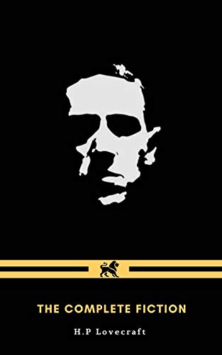 H. P. Lovecraft: The Complete Fiction