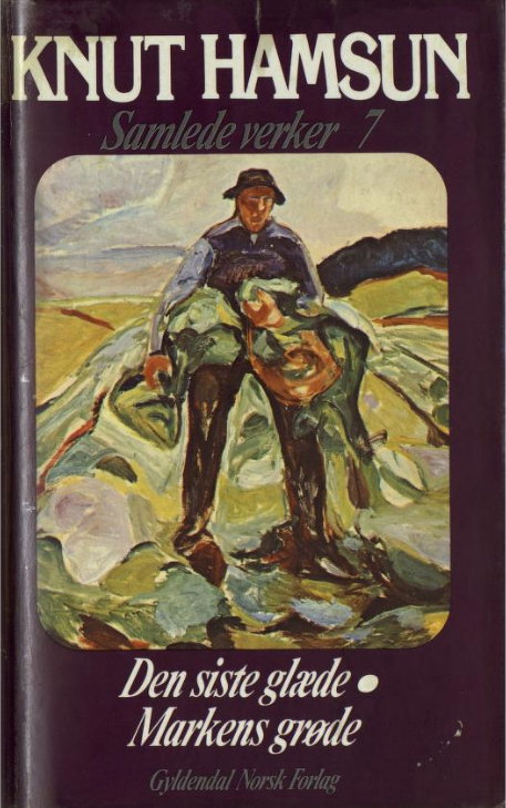 Samlede verker. 7 : Den siste glæde / Markens grøde (Hardcover)