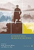 Osiris, Vol. 30: Scientific Masculinities