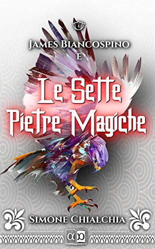 James Biancospino e le sette pietre magiche (Kindle Edition)