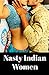 Nasty Indian Women: Indian ...