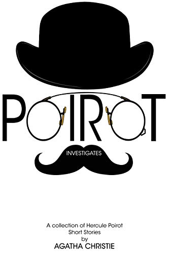 Poirot Investigates: A collection of Hercule Poirot Short Stories