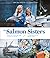 The Salmon Sisters: Feastin...