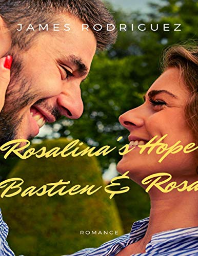 Rosalina's Hope Bastien & Rosa (Kindle Edition)