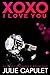 XOXO I Love You (I Love You, #1)