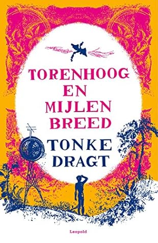 Torenhoog En Mijlen Breed Een Toekomstverhaal By Tonke Dragt