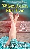 When Adam Met Evie by Giulia  Skye