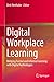 Digital Workplace Learning: Bridging Formal and Informal Learning with Digital Technologies