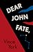 Dear John Fate,