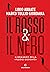 Il rosso & il nero: Il romanzo della «Peggio gioventù»