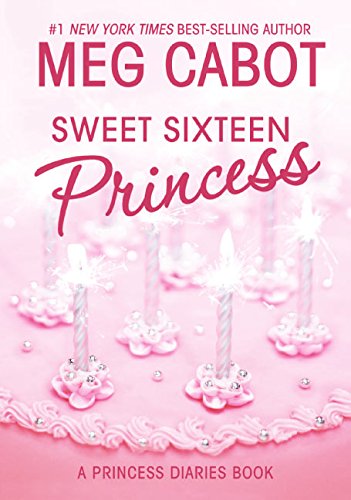 Sweet Sixteen Princess (The Princess Diaries, #7.5)