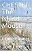 CHESTER The Island Mouse: E...