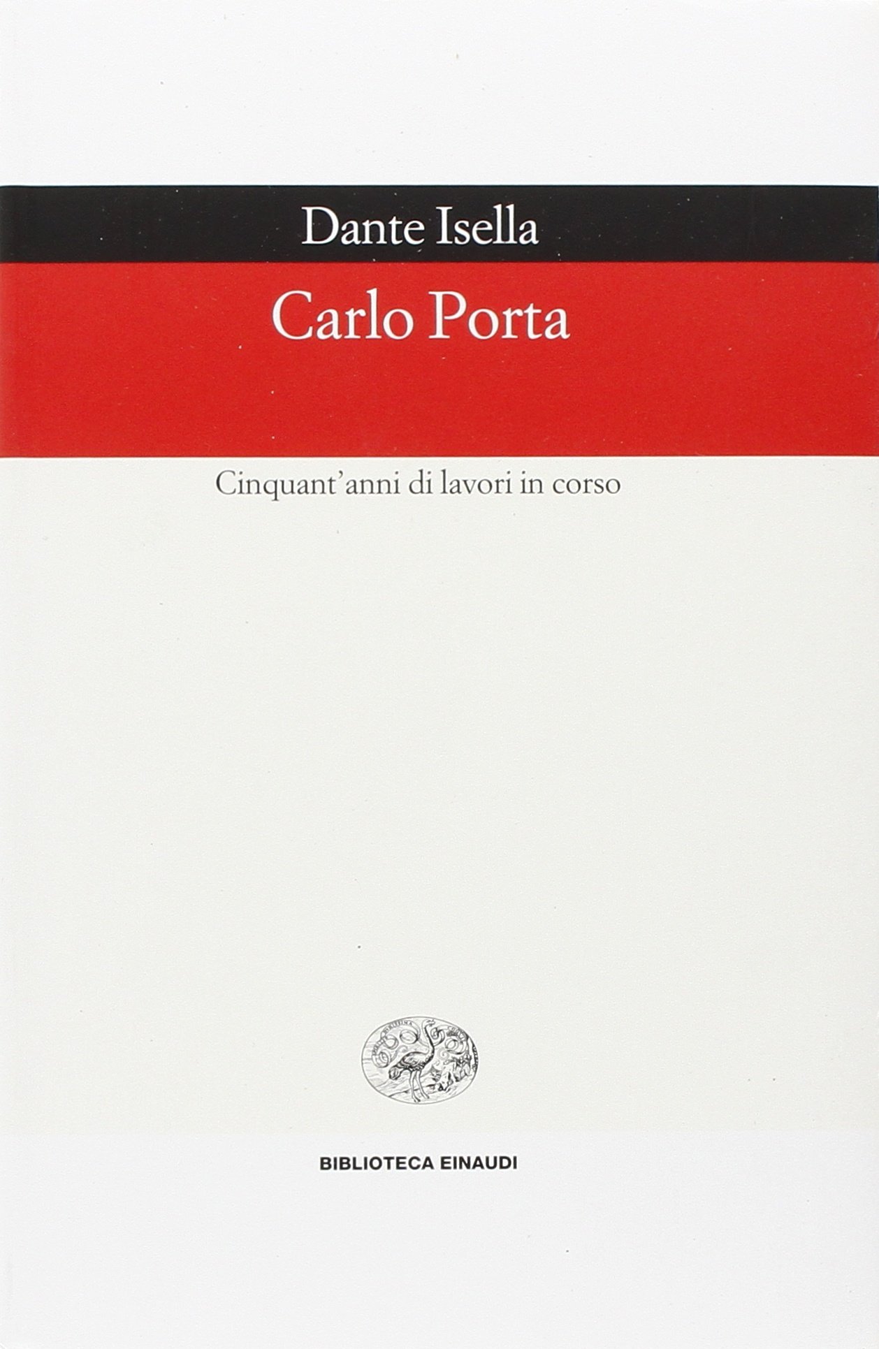 Carlo Porta: cinquant'anni di lavori in corso