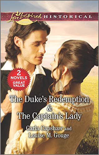 The Duke's Redemption & The Captain's Lady: A Revolutionary War Christian Inspirational Romance (Love Inspired Historical)
