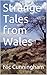 Strange Tales from Wales by Nic Cunningham