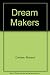 Dream Makers by Richard Corriere