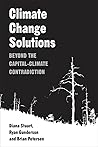 Climate Change Solutions: Beyond the Capital-Climate Contradiction Climate Change Solutions: Beyond the Capital-Climate Contradiction