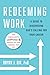 Redeeming Work: A Guide to Discovering God's Calling for Your Career