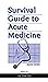 Survival Guide to Acute Medicine