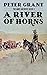 A River of Horns: A Classic...