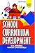 School Curriculum Development by R.A. Sharma