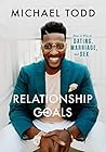 Book cover for Relationship Goals: How to Win at Dating, Marriage, and Sex