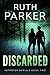 Discarded by Ruth Parker