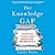 The Knowledge Gap: The Hidden Cause of America's Broken Education System - and How to Fix It